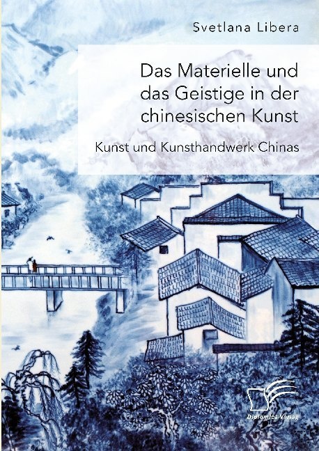 Das Materielle Und Das Geistige In Der Chinesischen Kunst. Kunst Und Kunsthandwerk Chinas - Svetlana Libera  Kartoniert (TB)