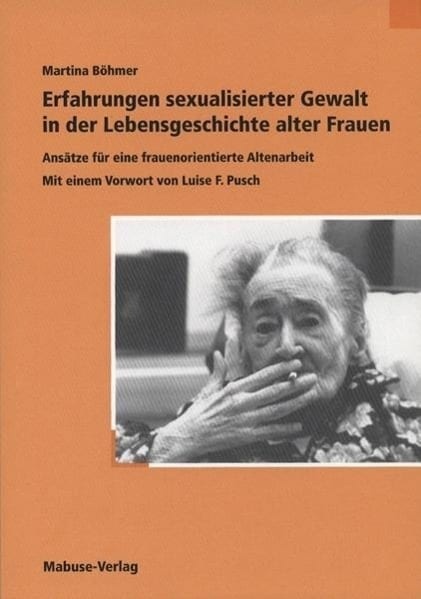 Erfahrungen sexualisierter Gewalt in der Lebensgeschichte alter Frauen, Fachbücher