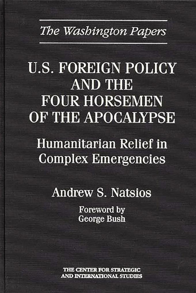 U.S. Foreign Policy and the Four Horsemen of the Apocalypse: eBook von Andrew S. Natsios
