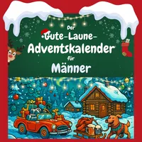 Der Gute-Laune-Adventskalender für Männer: 24 Tage Spaß. Das ideale Geschenk