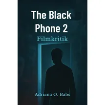Independently published The Black Phone 2 Filmkritik: Entlarvung der dunklen Geheimnisse, des psychologischen Nervenkitzels und der schrecklichen Wendungen hinter dem nächsten Kapitel
