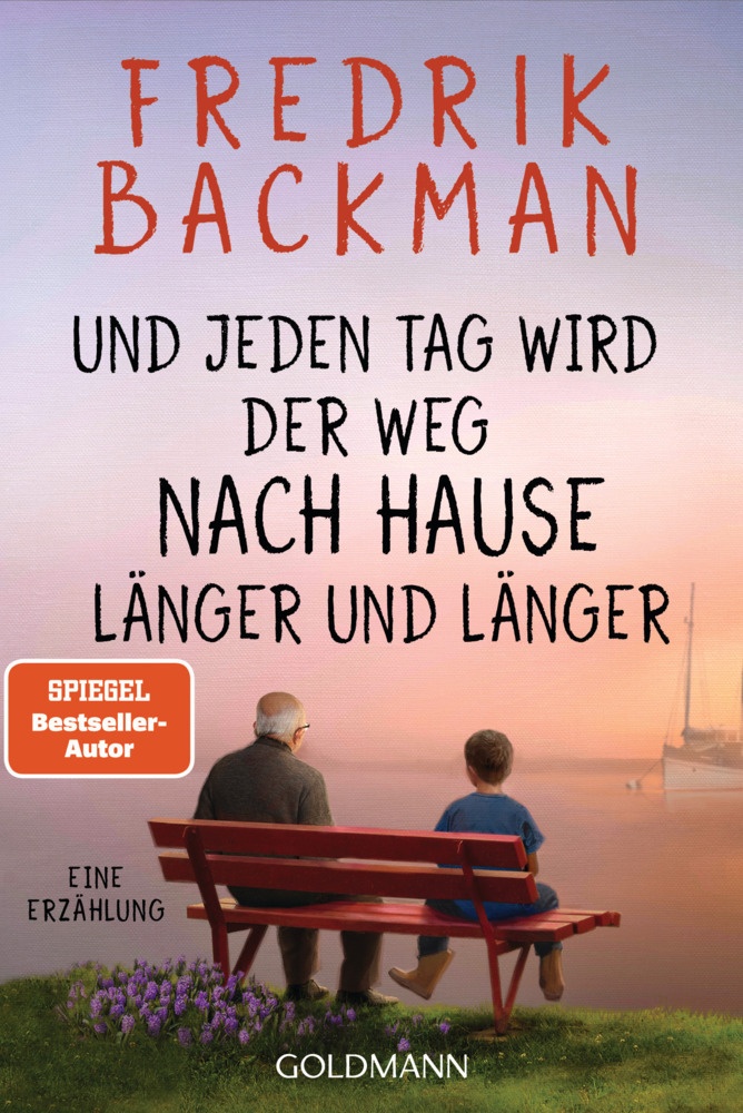 Und Jeden Tag Wird Der Weg Nach Hause Länger Und Länger - Fredrik Backman  Taschenbuch