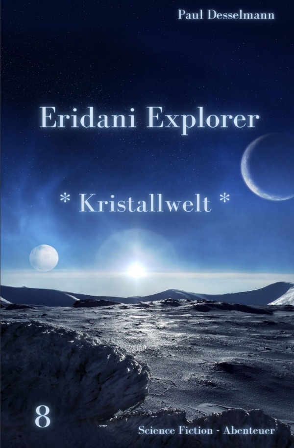 Eridani Explorer / Eridani-Explorer - Paul Desselmann  Kartoniert (TB)