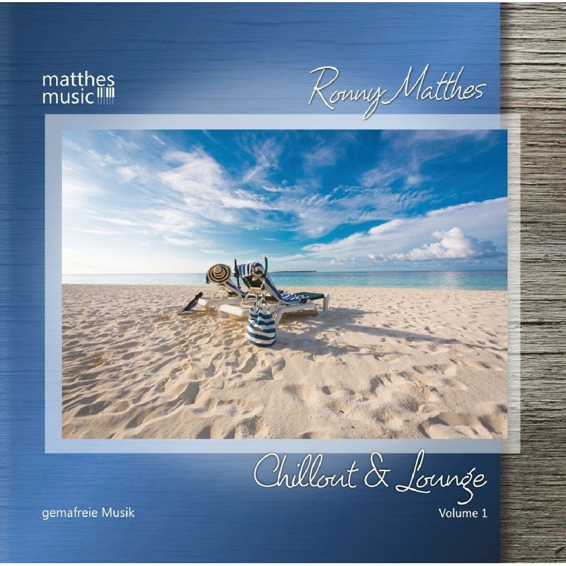 Chillout & Lounge-Gemafreie Musik (Matthesmusic) - Ronny Matthes  Gemafreie Musik  Matthesmusic. (CD)