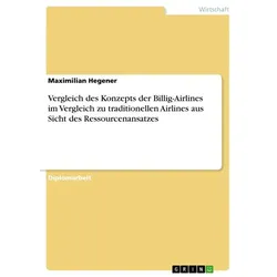 Vergleich des Konzepts der Billig-Airlines im Vergleich zu traditionellen Airlines aus Sicht des Ressourcenansatzes