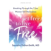 REVELL Set Free to Live Free: Breaking Through the 7 Lies Women Tell Themselves
