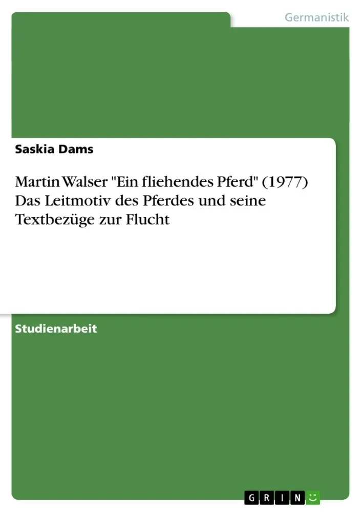 Martin Walser "Ein Fliehendes Pferd" (1977) Das Leitmotiv Des Pferdes Und Seine Textbezüge Zur Flucht - Saskia Dams  Kartoniert (TB)