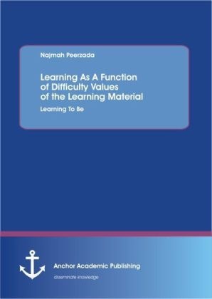 Learning As A Function Of Difficulty Values Of The Learning Material: Learning To Be - Najmah Peerzada  Kartoniert (TB)