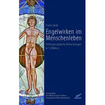 Edition Kunstschrift Engelwirken im Menschenleben. Anthroposophische Betrachtungen in 12 Bildern