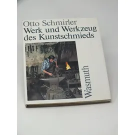 wasmuth verlag gmbh Werk und Werkzeug des Kunstschmieds Dtsch.-Engl.-Französ.