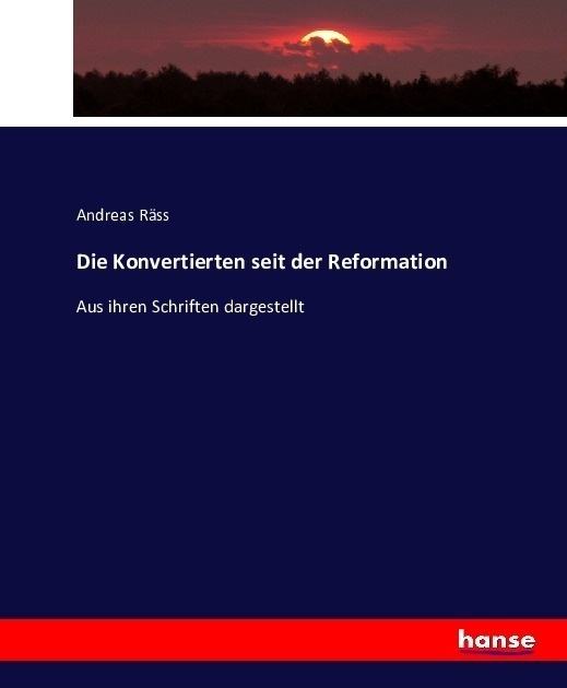 Die Konvertierten Seit Der Reformation - Andreas Räss  Kartoniert (TB)