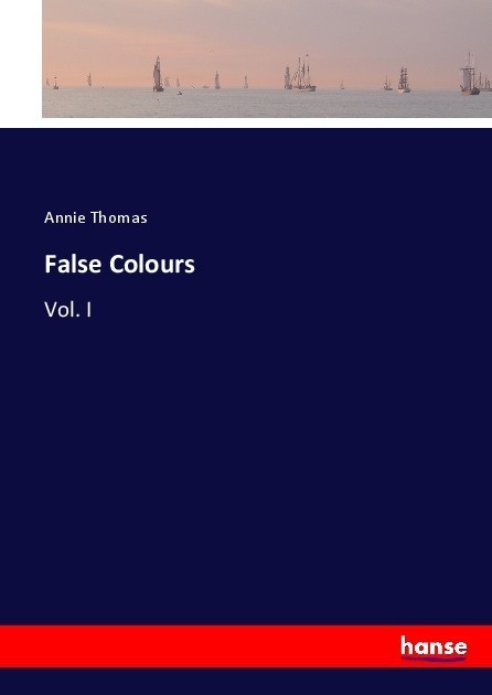 False Colours - Annie Thomas  Kartoniert (TB)