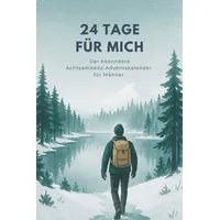24 Tage für mich - Achtsamkeits-Adventskalender für Männer: Achtsamer Adventskalender für eine besinnliche Weihnachtszeit | Geschenk für Männer