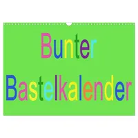 Calvendo Bunter Bastelkalender (Wandkalender 2026 DIN A3 quer), CALVENDO