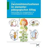 Verlag Handwerk und Technik Zwickmühlensituationen im elementarpädagogischen Alltag