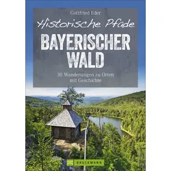 Bruckmann Historische Pfade Bayerischer Wald Buch