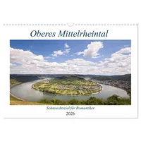 Calvendo Oberes Mittelrheintal Sehnsuchtsziel für Romantiker (Wandkalender 2026 DIN