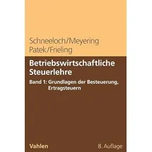 Vahlen Franz GmbH Betriebswirtschaftliche Steuerlehre Band 1: Grundlagen der Besteuerung, Ertragsteuern