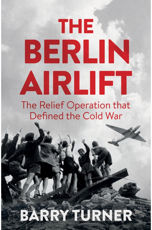 The Berlin Airlift - Barry Turner, Gebunden