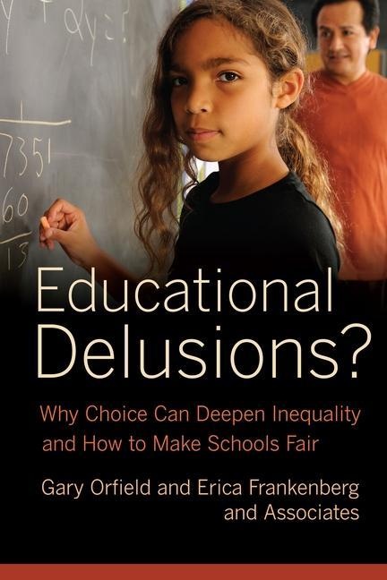 Educational Delusions?: eBook von Gary Orfield/ Erica Frankenberg