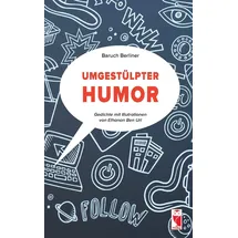 Frieling-Verlag Berlin Umgestülpter Humor: Gedichte mit Illustrationen von Elhanan Ben Uri (Frieling - Lyrik)