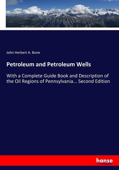 Petroleum and Petroleum Wells: Buch von John Herbert A. Bone