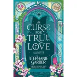 Gollancz A Curse for True Love: The third book in the beloved fairytale sensation the Once Upon a Broken Heart series from the global No. 1 bestselling author of Caraval