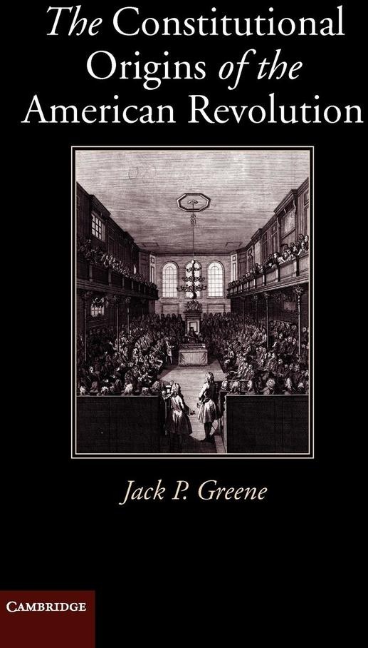 The Constitutional Origins of the American Revolution: Buch von Jack P. Greene