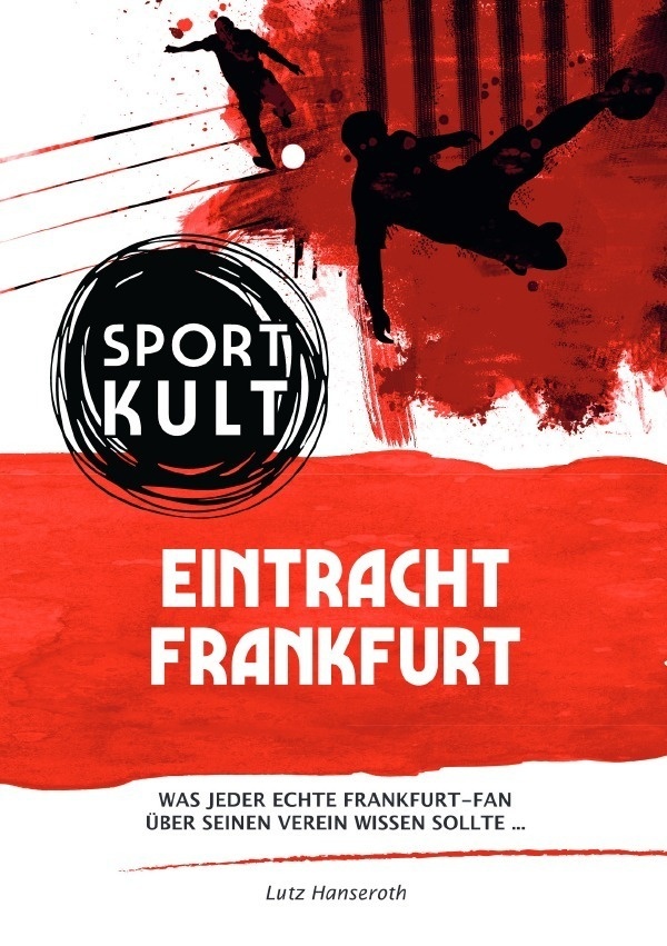 Eintracht Frankfurt - Fußballkult - Lutz Hanseroth  Kartoniert (TB)