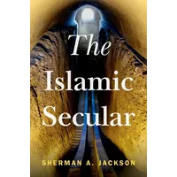 Oxford University Press The Islamic Secular,