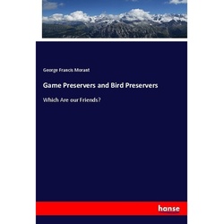 Game Preservers And Bird Preservers - George Francis Morant, Kartoniert (TB)
