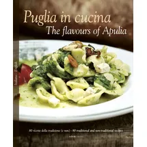 Sime Books Puglia in Cucina: The Flavours of Apulia (Italienisch Regionalküche / Italian lokal cuisine)