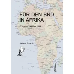 Für den BND in Afrika