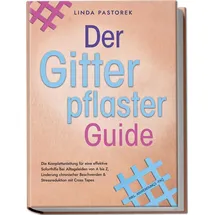 edition lunerion Der Gitterpflaster Guide: Die Komplettanleitung für eine effektive Soforthilfe b