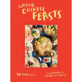 Hardie Grant Books (UK) Simply Chinese Feasts: Tasty Recipes for Friends and Family