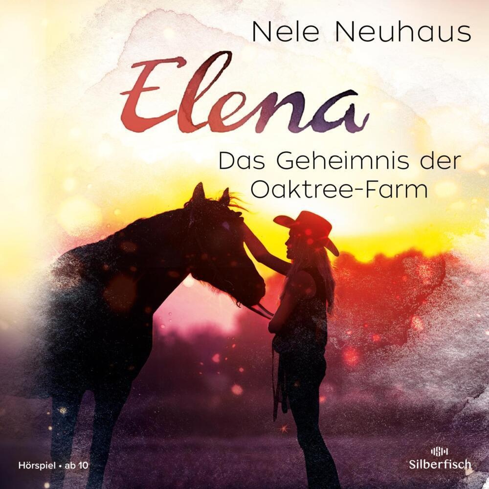 Elena - Ein Leben Für Pferde - 4 - Das Geheimnis Der Oaktree-Farm - Nele Neuhaus (Hörbuch)
