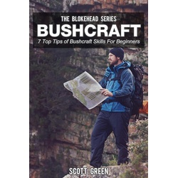 Bushcraft : 7 Top Tips of Bushcraft Skills For Beginners als eBook Download von Scott Green