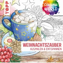 TOPP 28009 Colorful World - Weihnachtszauber - Ausmalen & entspannen | Dierksen, Mila