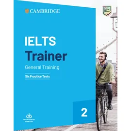 Cambridge English IELTS Trainer 2 General Training. Practice Tests with Answers and Audio: Six Practice Tests
