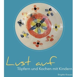 Lust Auf Töpfern Und Kochen Mit Kindern - Brigitte Krause  Taschenbuch