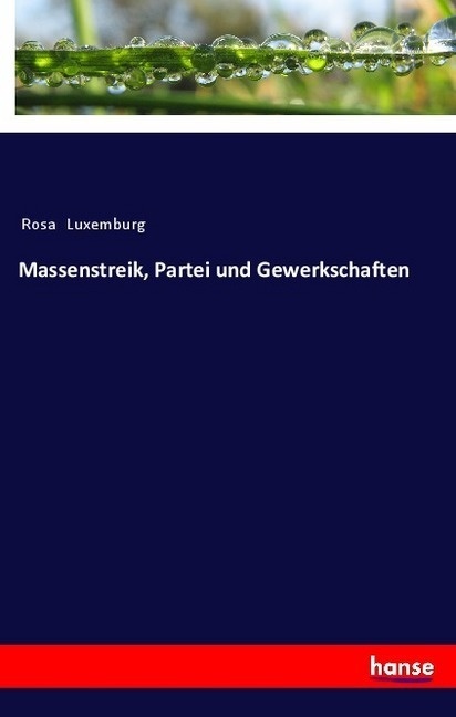 Massenstreik  Partei Und Gewerkschaften - Rosa Luxemburg  Kartoniert (TB)