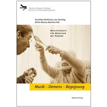 Mabuse-Verlag GmbH Musik - Demenz - Begegnung: von Martina Falk/ Dorothea Muthesius/ Jan Sonntag/ Britta Warme