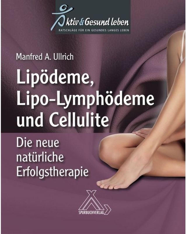 Lipoödeme, Lipo-Lymphödeme Und Cellulite - Manfred A. Ullrich, Kartoniert (TB)