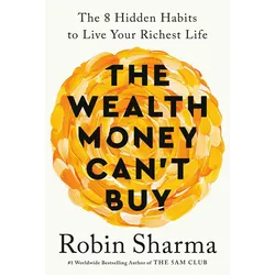 The Wealth Money Can't Buy (EXP), Ratgeber von Robin Sharma