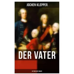 Der Vater (Historischer Roman)