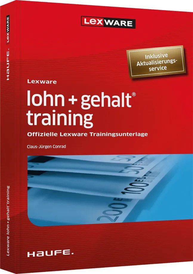Lexware Lohn + Gehalt® Training - Claus-Jürgen Conrad  Kartoniert (TB)