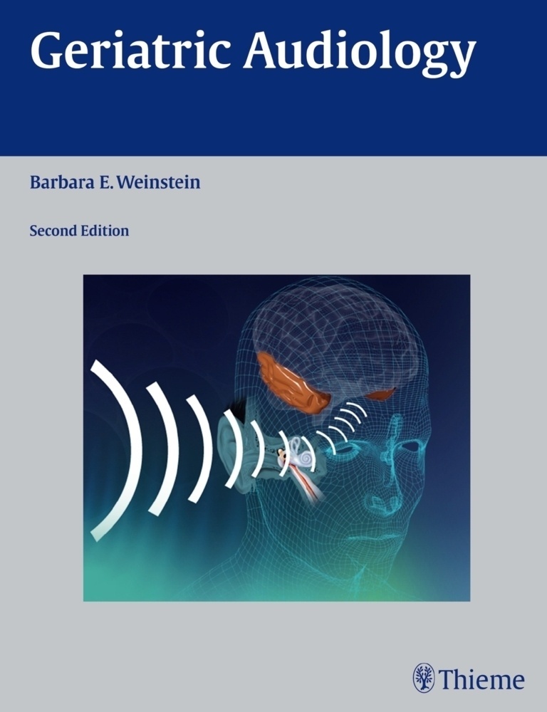 Geriatric Audiology - Barbara E. Weinstein  Gebunden