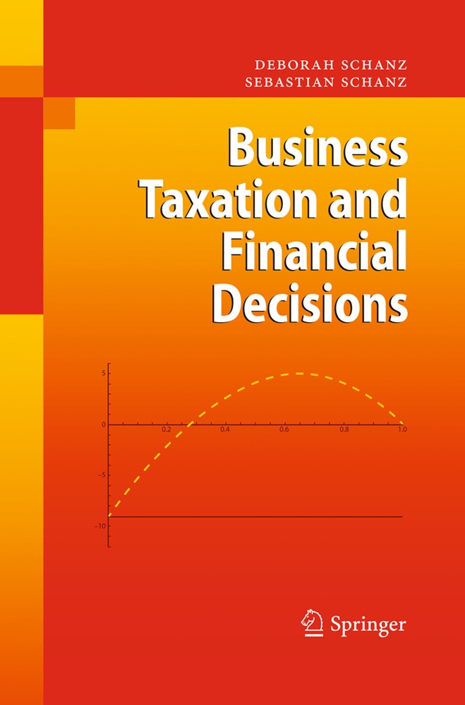 Business Taxation And Financial Decisions - Deborah Schanz  Sebastian Schanz  Kartoniert (TB)