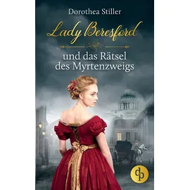 dp DIGITAL PUBLISHERS GmbH Lady Beresford und das Rätsel des Myrtenzweigs