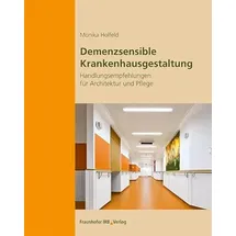 fraunhofer Demenzsensible Krankenhausgestaltung: